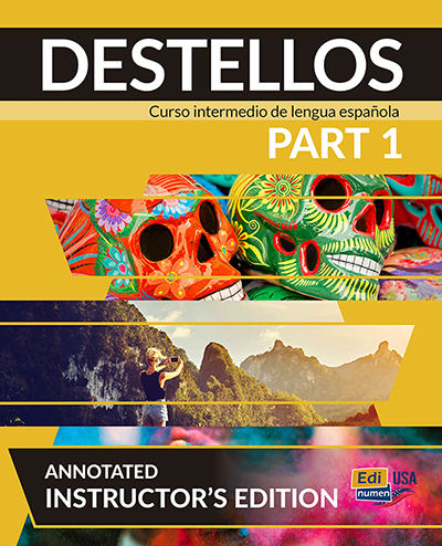 Destellos Part 1 – Annotated Instructor’s Edition