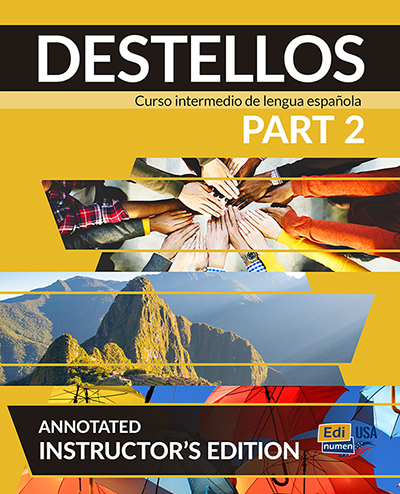 Destellos Part 2 – Annotated Instructor’s Edition